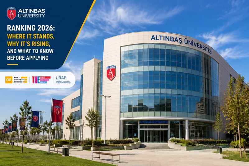 Altinbas University Ranking 2026: Where It Stands, Why It's Rising, and What to Know Before Applying